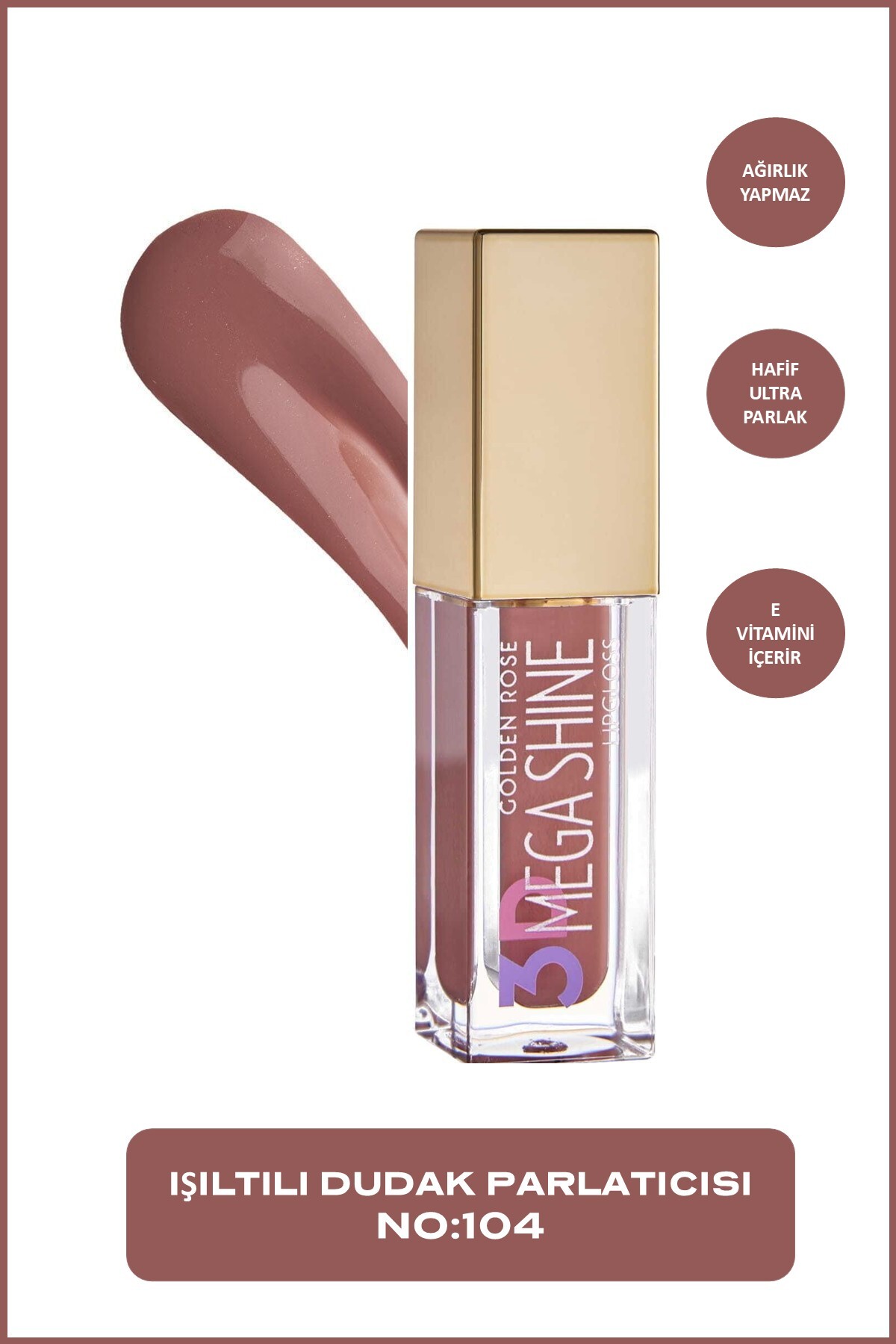 GOLDEN ROSE   3D MEGA SHINE LIPGLOSS NO 104-